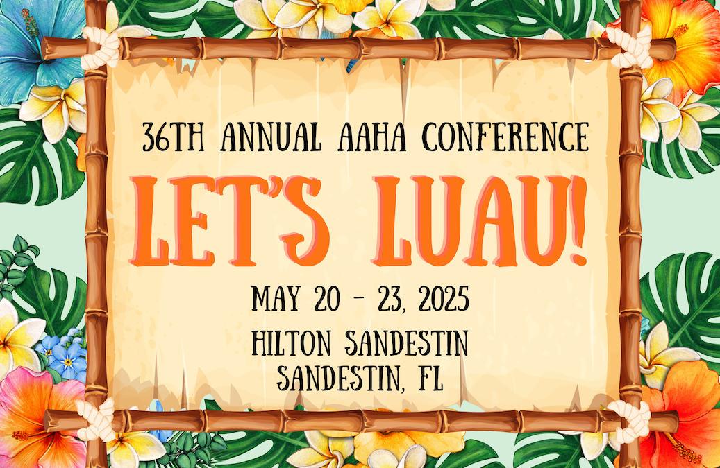 “LET’S LUAU!” – 36th Annual AAHA Conference